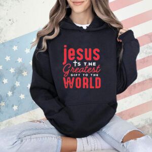 Jesus is the gift to the world shirt