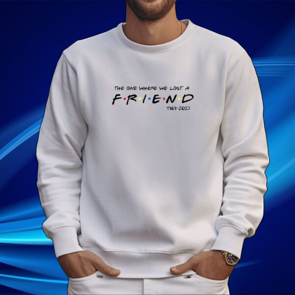 Matthew Perry The One Where We All Lost A Friend Merch Tee Shirt