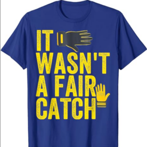 It Wasn't A Fair Catch T-Shirt