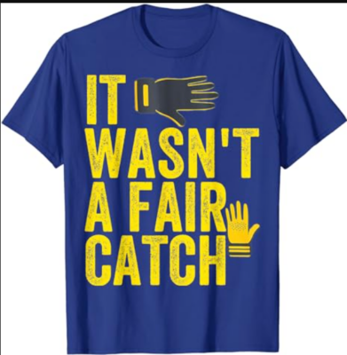 It Wasn't A Fair Catch T-Shirt