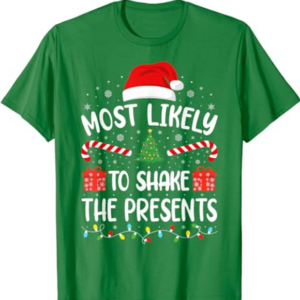 Most Likely To Shake The Presents squad family Christmas T-Shirt