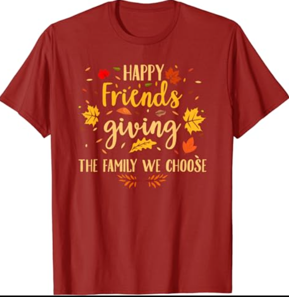 Happy Friendsgiving Friends & Family Fall Thanksgiving T-Shirt