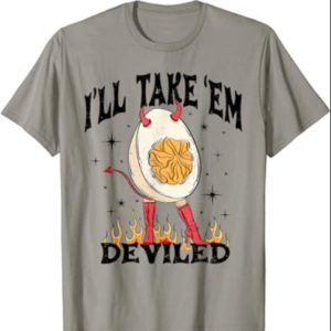 I'll Take Em' Deviled Funny Egg Thanksgiving T-Shirt