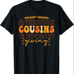 Retro Cousins Giving Shirt Thanksgiving Cousins Matching T-Shirt
