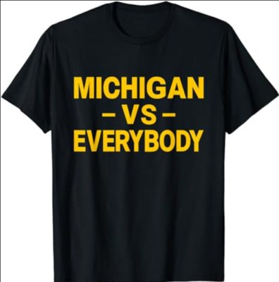 Michigan Vs Everyone Everybody - Men Women T-Shirt