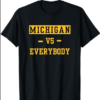 Michigan vs Everyone Everybody T-Shirt