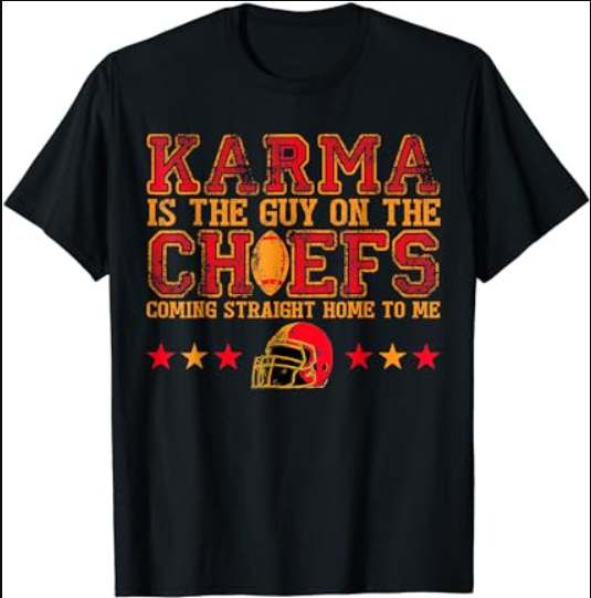 Retro Karma Is the Guy on the Chief T-Shirt