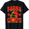 Karma Is the Guy on the Chief SHIRT TRENDY MEN WOMEN KIDS T-Shirt