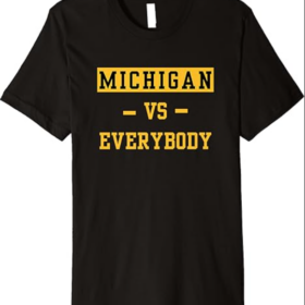 Michigan vs Everyone Everybody Premium T-Shirt