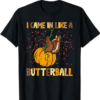 I Came In Like A Butterball Thanksgiving Turkey Women Men T-Shirt