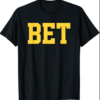 Michigan Bet Shirt - Michigan Vs Everyone Everbody T-Shirt