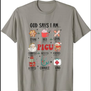 God Says I am PICU Pediatric Intensive Care Unit Xmas PICU T-Shirt