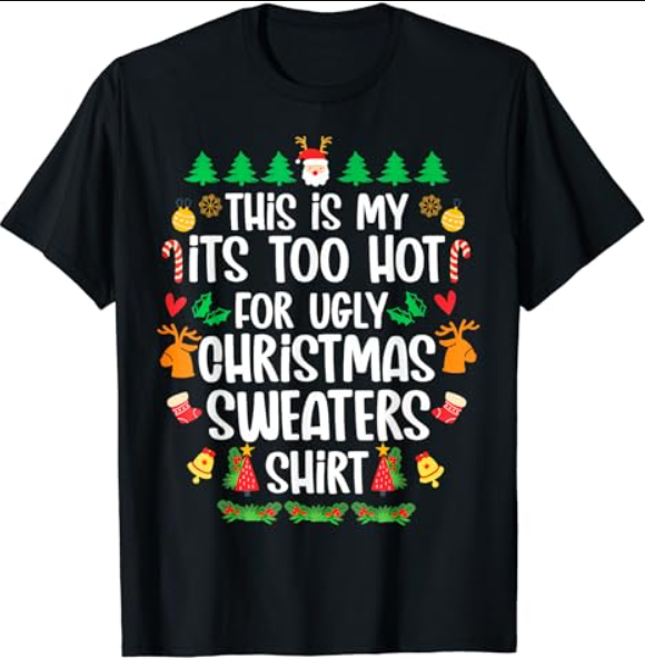 This Is My It'S Too Hot For Ugly Christmas Sweaters Shirt T-Shirt