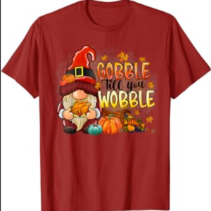 Gobble Till You Wobble Thanksgiving Gnome Pumpkin T-Shirt