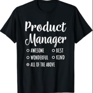 Product Manager Shirt Funny Gift T-Shirt