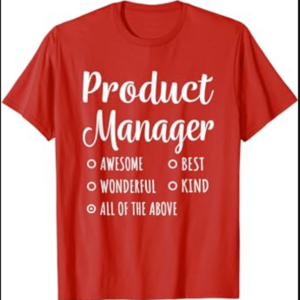 Product Manager Shirt Funny Gift T-Shirt