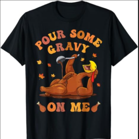 Pour Some Gravy On Me Button Up Groovy Thanksgiving Turkey T-Shirt