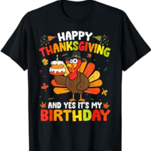 Happy Thanksgiving And Yes It's My Birthday Cute Turkey Kids T-Shirt