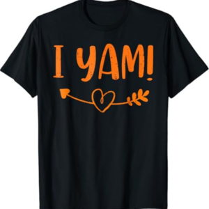 She's My Sweet Potato I Yam Shirt T-Shirt