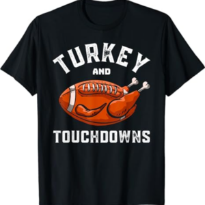 Funny Thanksgiving Turkey And Touchdowns Men Boys Kids T-Shirt