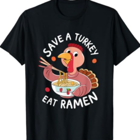 Save A Turkey Eat Ramen Thanksgiving dinner Day Kawaii trot T-Shirt