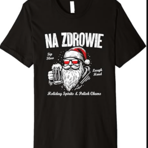 Funny Polish Christmas Santa Cool Na Zdrowie Poland Beer Premium T-Shirt