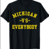 Michigan vs Everyone Everybody T-Shirt