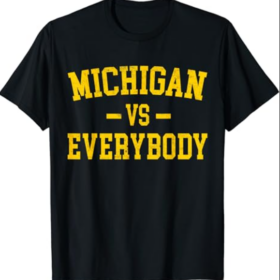 Michigan vs Everyone Everybody Quotes T-Shirt