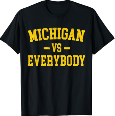 Michigan vs Everyone Everybody Quotes T-Shirt