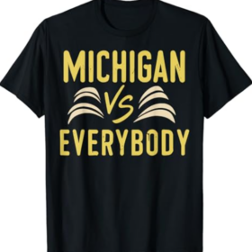 michigan everybody michigan vs versus against everyone T-Shirt