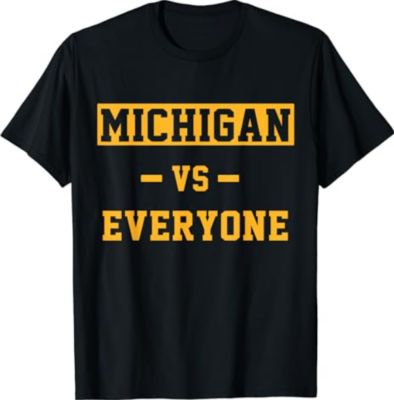 Michigan vs Everything Tees For Men Women Everyone T-Shirt