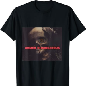 Armed-N-Dangerous T-Shirt
