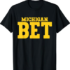 Michigan Bet T-Shirt