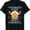 Gingerbread House Project manager Decorating Baking Xmas T-Shirt