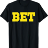 Michigan BET shirt T-Shirt