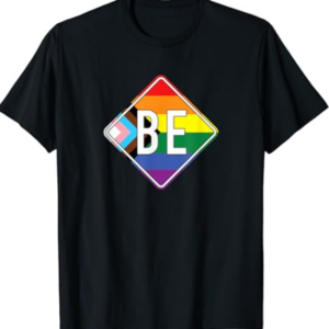 Be Pride T-Shirt