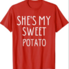 she's my sweet potato i yam set couples thanksgiving fun T-Shirt