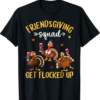 Friendsgiving Squad Get Flocked Up Thanksgiving Turkey Trot T-Shirt