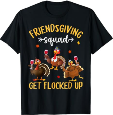 Friendsgiving Squad Get Flocked Up Thanksgiving Turkey Trot T-Shirt