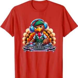 DJ Turkey - Funny Thanksgiving Party Music Festive Humor Pun T-Shirt