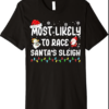 Most Likely To Race Santa's Sleigh Christmas Family Matching Premium T-Shirt