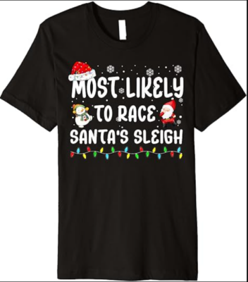 Most Likely To Race Santa's Sleigh Christmas Family Matching Premium T-Shirt