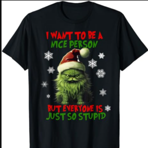 Cat Christmas - I Want To Be A Nice Person But Everyone Xmas T-Shirt