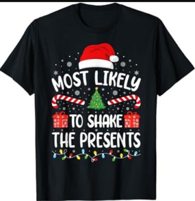 Most Likely To Shake The Presents squad family Christmas T-Shirt