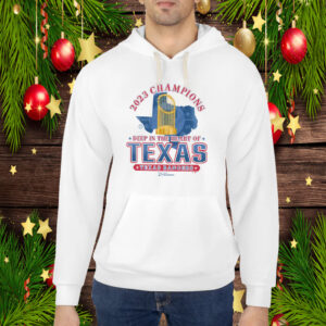 Texas Rangers 2023 World Series Champions Deep In The Heart Of Texas Hoodie Shirts