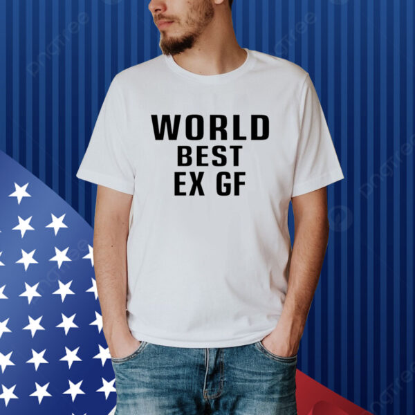 World Best Ex Gf Shirt