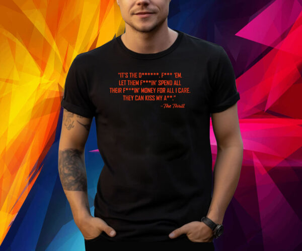 THE THRILL QUOTE SHIRT