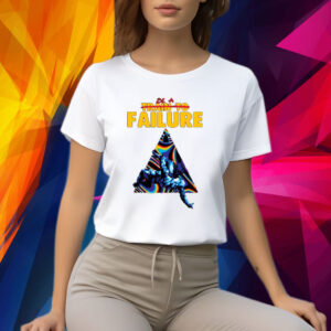 Be A Train To Failure Shirt