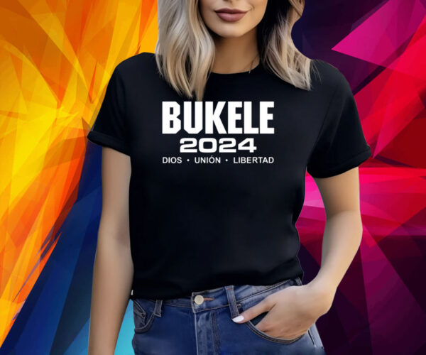 Max Keiser Bukele 2024 Dios Union Libertad Shirt