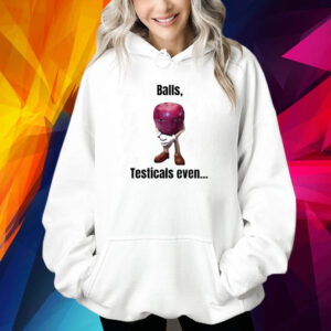 Balls Testicals Even Shirt